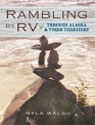 Rambling by RV Through Alaska and Yukon Territory